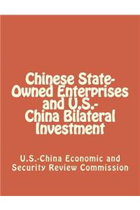 Chinese State-Owned Enterprises and U.S.-China Bilateral Investment