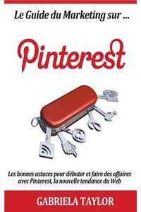 Le Guide Du Marketing Sur Pinterest