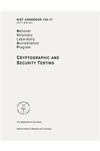 NIST Handbook 150-17, NVLAP (National Voluntary Laboratory Accreditation Program) Cryptographic and Security Testing