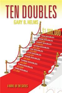 Ten Doubles: ANovel of the Sixties