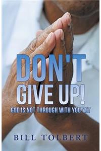Don't Give Up!