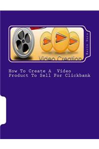 How to Create a Video Product to Sell for Clickbank