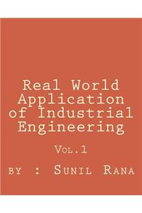 Real World Application of Industrial Engineering