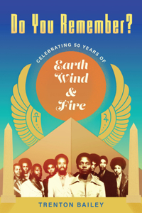 Do You Remember?: Celebrating Fifty Years of Earth, Wind & Fire