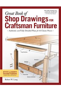 Great Book of Shop Drawings for Craftsman Furniture, Second Edition