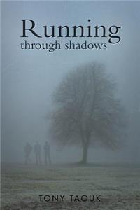 Running Through Shadows