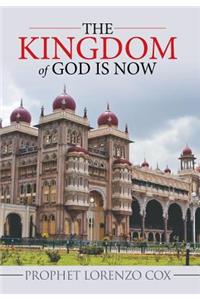 The Kingdom of God Is Now