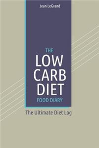 The Low Carb Diet Food Diary