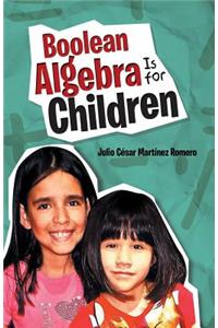 Boolean Algebra Is for Children