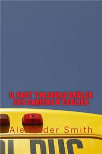 Il faut toujours brûler ses cahiers d'écolier
