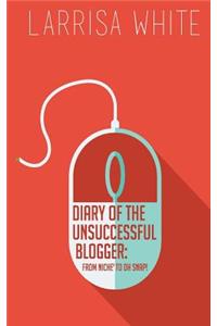 Diary of the Unsuccessful Blogger