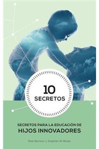 10 Secretos para la Educacion de Hijos Innovadores