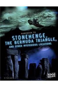 Handbook to Stonehenge, the Bermuda Triangle, and Other Mysterious Locations