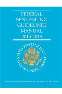 Federal Sentencing Guidelines Manual 2015-2016