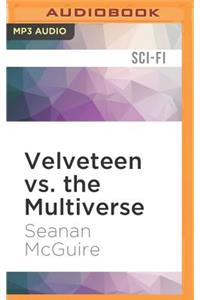 Velveteen vs. the Multiverse