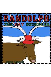 Randolph the Gay Reindeer