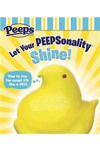 Let Your Peepsonality Shine! (Peeps)