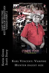 Last Rites the Return of Sebastian Vasilis Part 2: Karl Vincent: Vampire Hunter