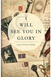 I Will See You In Glory