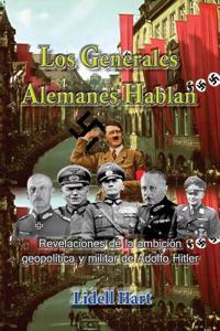 Los Generales Alemanes Hablan