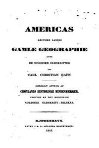 Americas Arctiske Landes Gamle Geographie Efter de Nordiske Oldskrifter