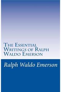 Essential Writings of Ralph Waldo Emerson