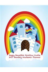 Happy Beautiful Raibow Castle 2017 Monthly Academic Planner