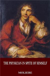 The Physician in Spite of Himself