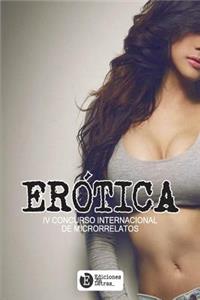 Erotica IV Concurso Internacional de Microrrelatos