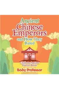 Ancient Chinese Emperors and How They Ruled-Children's Ancient History Books