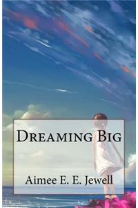 Dreaming Big