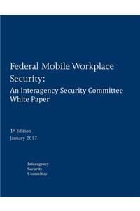 Federal Mobile Workplace Security
