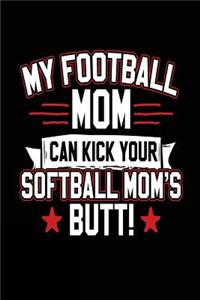 My Football Mom Can Kick Your Softball Mom's Butt!