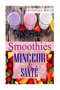 Smoothies: Minceur&sante