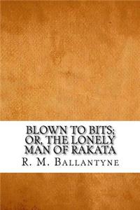 Blown to Bits; or, The Lonely Man of Rakata
