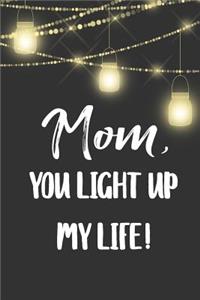 Mom, You Light Up My Life!