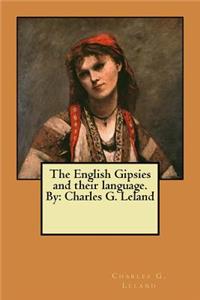 The English Gipsies and their language. By