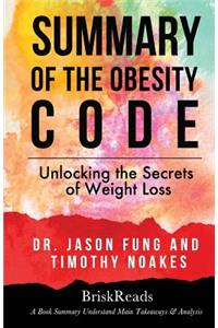 Summary: The Obesity Code: Unlocking the Secrets of Weight Loss by Dr. Jason Fung and Timothy Noakes: Understand Main Takeaways and Analysis