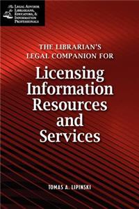 Librarian's Legal Companion for Licensing Information Resources and Legal Services