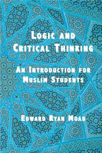 Logic and Critical Thinking: An Introduction for Muslim Students