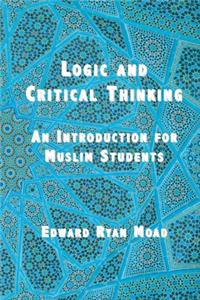 Logic and Critical Thinking: An Introduction for Muslim Students