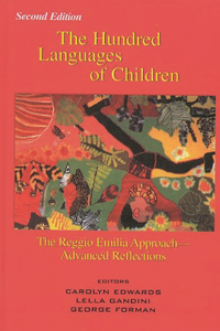 The Hundred Languages of Children: The Reggio Emilia Approach Advanced Reflections, Second Edition