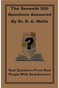 The Seventh 200 Questions Answerd By Dr. D. A. Waite