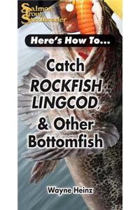 Catch Rockfish, Lingcod & Other Bottomfish