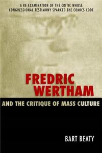 Fredric Wertham And The Critique Of Mass Culture