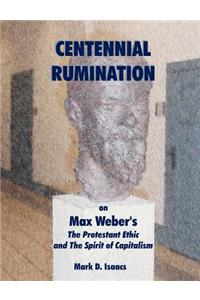 CENTENNIAL RUMINATION on Max Weber's 