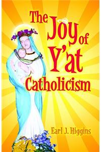 Joy of Y'at Catholicism