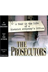 The Prosecutors: A Year in the Life of a District Attorney's Office