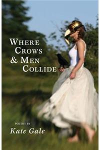 Where Crows & Men Collide