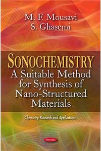 Sonochemistry: A Suitable Method for Synthesis of Nano-Structured Materials